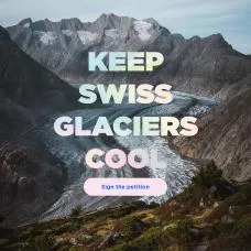 Keep Swiss Glaciers Cool – Sign the Petition!